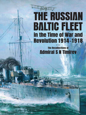 cover image of The Russian Baltic Fleet in the Time of War and Revolution, 1914–1918